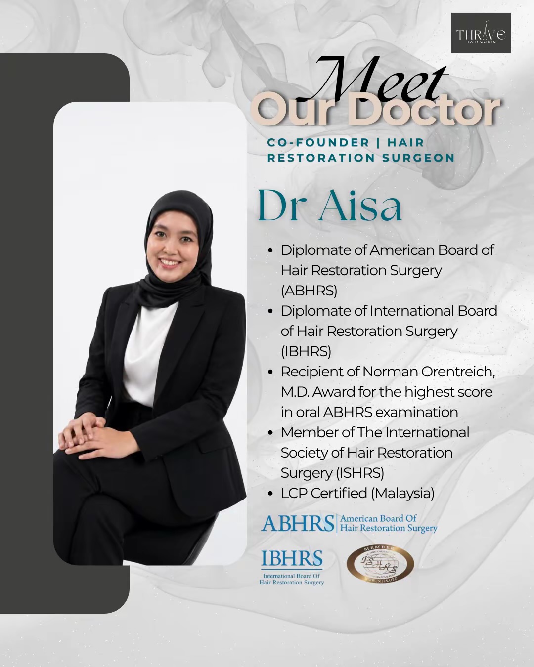 Dr Aisa — Co-founder and hair restoration surgeon at Thrive Hair Clinic, Diplomate of ABHRS and IBHRS, recipient of the Norman Orentreich M.D. Award, ISHRS member, LCP certified Malaysia