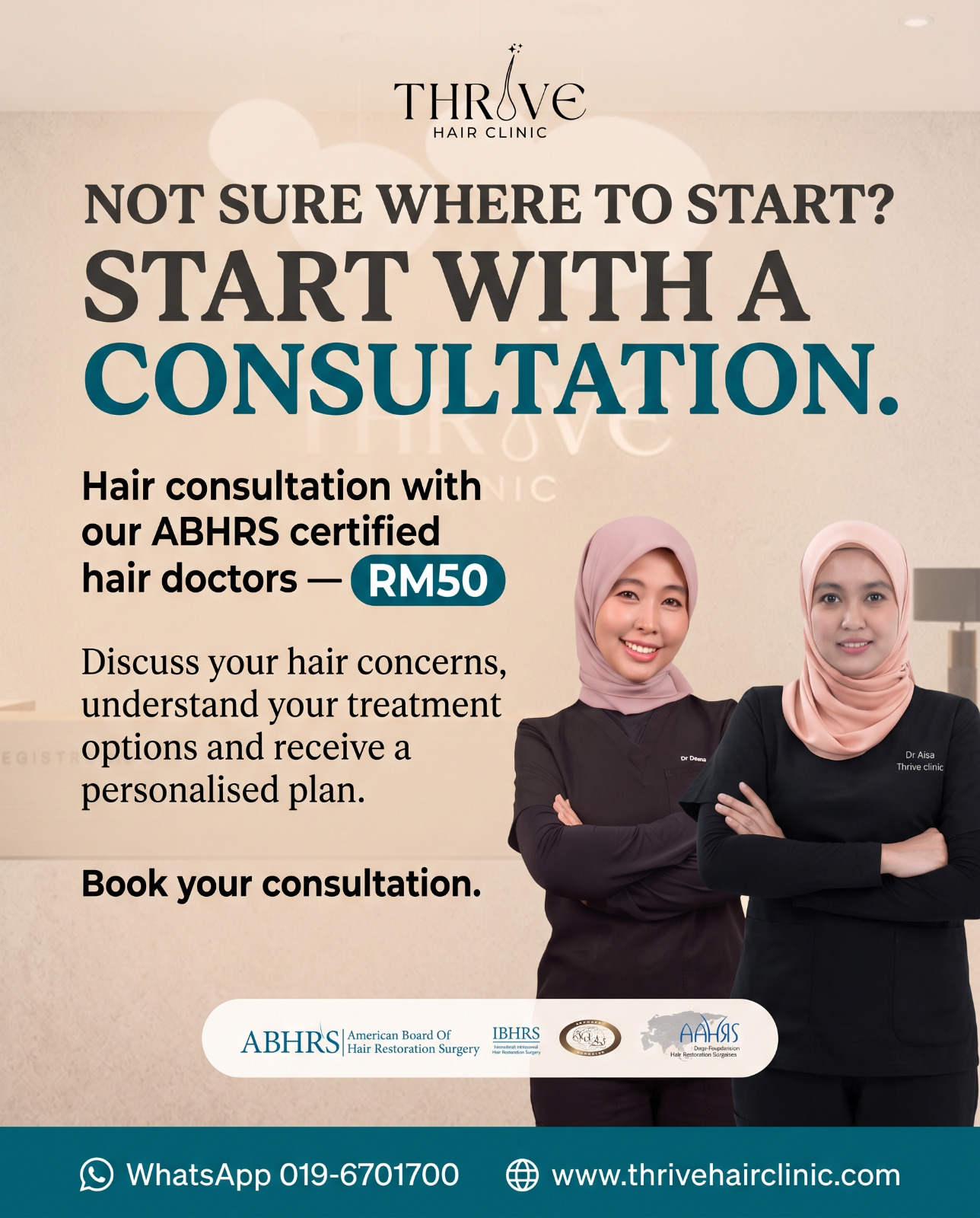 Thrive Hair Clinic poster: not sure where to start? Start with a consultation — a hair consultation with our ABHRS certified hair doctors for RM50, with doctors Dr Deena and Dr Aisa.